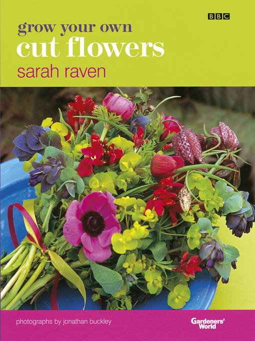 Title details for Grow Your Own Cut Flowers by Sarah Raven - Wait list
